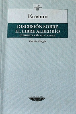 Discusión sobre el libre albedrío : (respuesta a Martín Lutero)