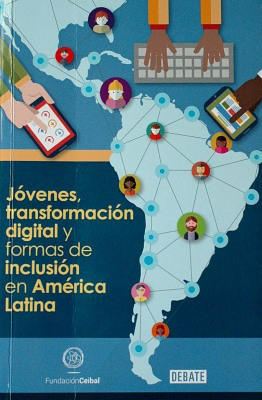 Jóvenes, transformación digital y formas de inclusión en América Latina