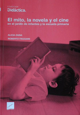 El mito, la novela y el cine en el jardín de infantes y la escuela primaria