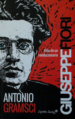Antonio Gramsci : vida de un revolucionario