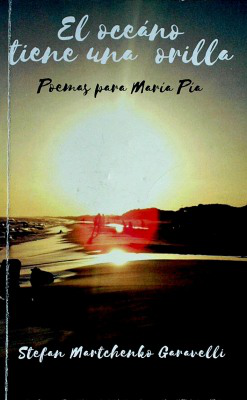 El oceáno tiene una orilla : poemas para María Pía