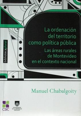 La ordenación del territorio como política pública : las áreas rurales de Montevideo en el contexto nacional