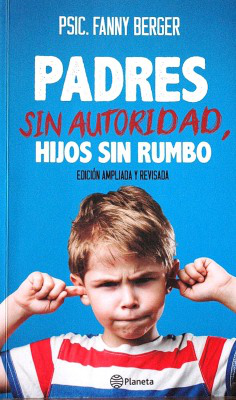 Padres sin autoridad : hijos sin rumbo