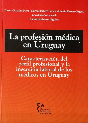 La profesión médica en Uruguay : caracterización del perfil profesional y la inserción laboral de los médicos en Uruguay