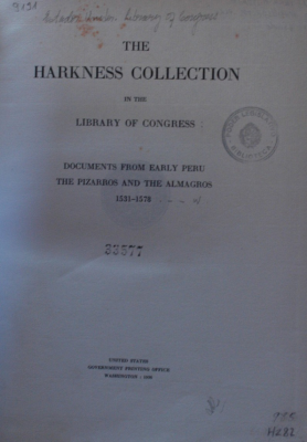 The Harkness Collection in the Library of Congress : Documents from early Perú the Pizarros and the Almagros 1531-1578