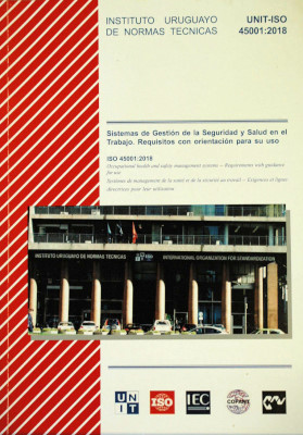 Sistemas de Gestión de la Seguridad y Salud en el Trabajo : requisitos con orientación para su uso : ISO 45001:2018