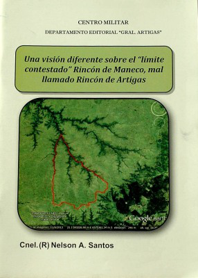 Una visión diferente sobre el "límite contestado" Rincón de Maneco, mal llamado Rincón de Artigas