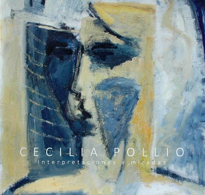 Interpretaciones y miradas = Visions and interpretations : Cecilia Pollio