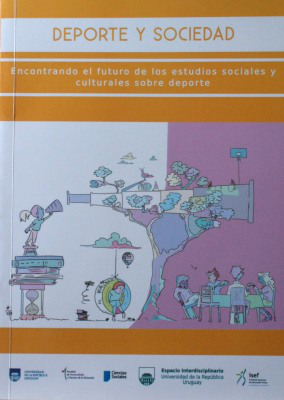 Deporte y sociedad : encontrando el futuro de los estudios sociales y culturales sobre deporte