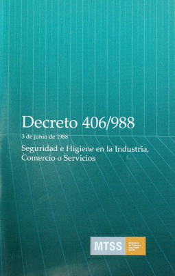 Decreto Nº 406/988 : 3 de junio de 1988 : [Seguridad e Higiene en la Industria, Comercio o Servicios]