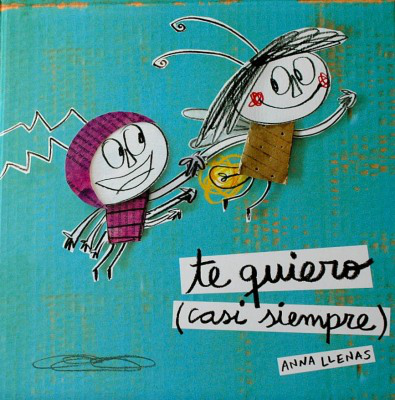Te Quiero (Casi Siempre), de Anna Llenas