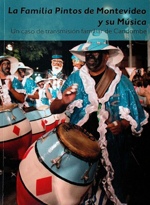 La familia Pintos de Montevideo y su música : un caso de transmisión familiar de candombe
