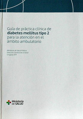Guía de práctica clínica de diabetes mellitus tipo 2 para la atención en el ámbito ambulatorio