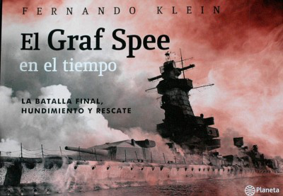 El Graf Spee en el tiempo : la batalla final, hundimiento y rescate
