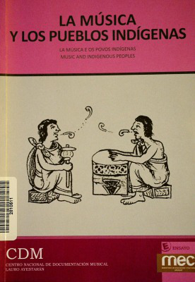 La música y los pueblos indígenas = La música e os povos indígenas = Music and indigenous peoples