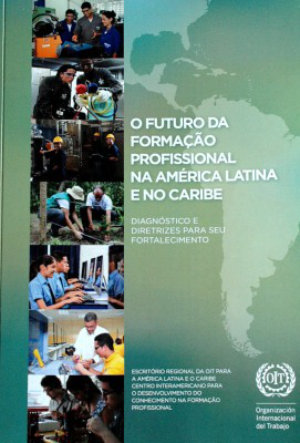 O futuro da formação profissional na América Latina e no Caribe: diagnóstico e diretrizes