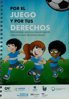 Por el juego y por tus derechos: orientaciones para una transformación  cultural a través del fútbol infantil