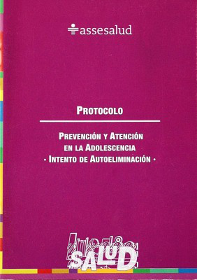 Protocolo : prevención y atención en la adolescencia: intento de auto-eliminación