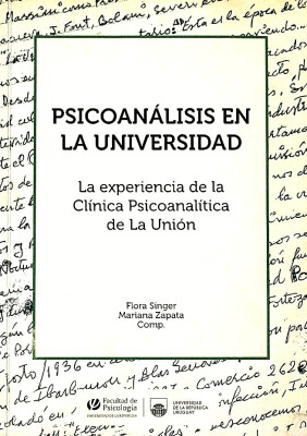 Psicoanálisis en la Universidad : la experiencia de la Clínica Psicoanalítica de la Unión