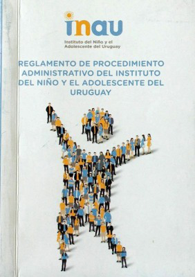 Reglamento de procedimiento administrativo del Instituto del niño y el adolescente del Uruguay