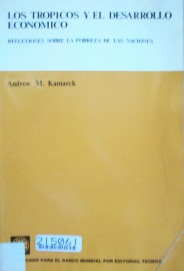 Los trópicos y el desarrollo económico : reflexiones sobre la pobreza de las naciones