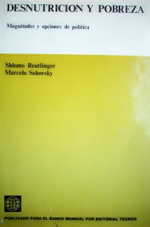 Desnutrición y pobreza : magnitudes y opciones de política