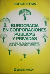 Burocracia en corporaciones públicas y privadas