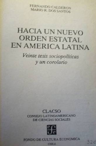 Hacía un nuevo orden estatal en América Latina : veinte tesis sociopolíticas y un corolario