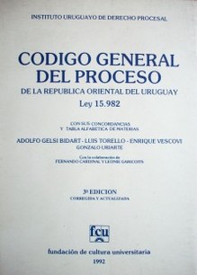 Código General del Proceso : de la República Oriental del Uruguay : ley 15.982