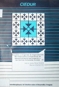 Encuesta a dirigentes de Organizaciones Barriales sobre la experiencia de descentralización - participación y los Centros Comunales Zonales (1)