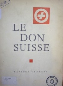 Le Don Suisse : 1944-1948 : rapport général