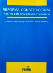 Reforma Constitucional : aportes para una discusión necesaria