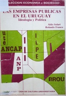 Las empresas públicas en el Uruguay : ideología y política