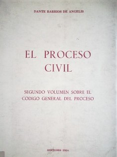 El proceso civil : Código general del proceso