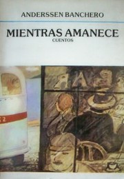 Mientras amanece : cuentos