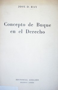 Concepto de buque en el Derecho Argentino y comparado