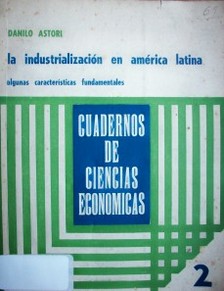 La industrialización en América Latina : algunas características fundamentales