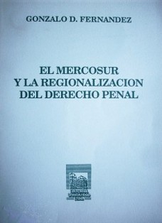 El Mercosur y la regionalización del Derecho Penal