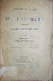Commentaire de la loi du 22 novembre 1913. Modifiant le régime des sociétés par actions
