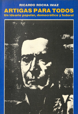 Artigas para todos : Un ideario popular, democrático y federal
