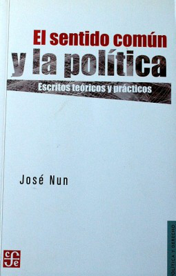 El sentido común y la política : escritos teóricos y prácticos