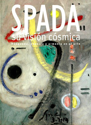 Spada : su visión cósmica : búsqueda, esencia y armonía en el arte