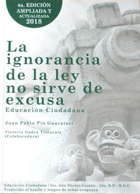 La ignorancia de la Ley no sirve de excusa : educación ciudadana