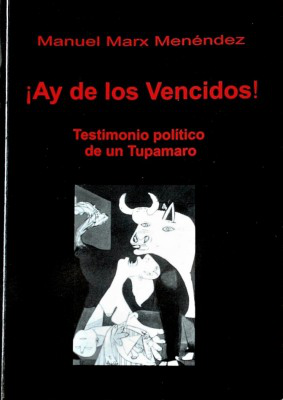 ¡Ay de los vencidos! : testimonio político de un tupamaro