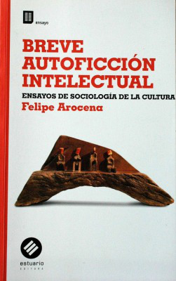 Breve autoficción intelectual : ensayos de sociología de la cultura