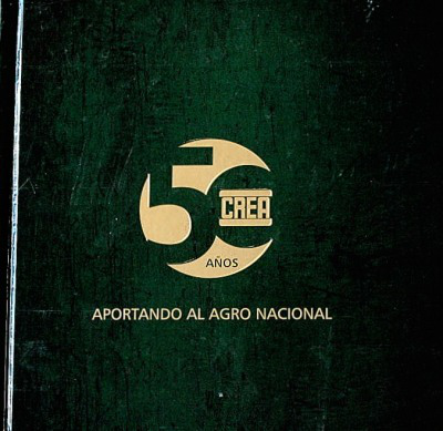 Crea 50 años : aportando al agro nacional