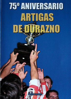 Club Atlético Artigas : Durazno : 75º Aniversario 1943 - 2018