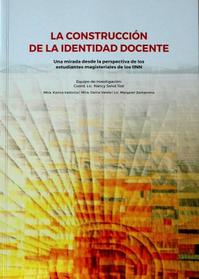 La construcción de la identidad docente : una mirada desde la perspectiva de los estudiantes magisteriales de los IINN