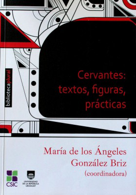 Cervantes : textos, figuras, prácticas