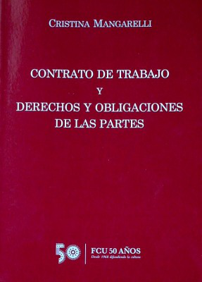 Contrato de trabajo y derechos y obligaciones de las partes